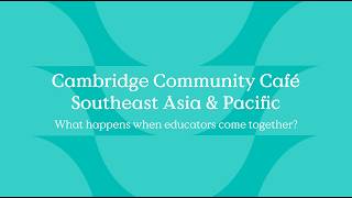 What happens when educators come together | Cambridge Community Café Malaysia News