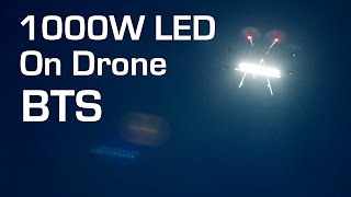 1000W Led On Drone Behind The Scenes - Rctestflight