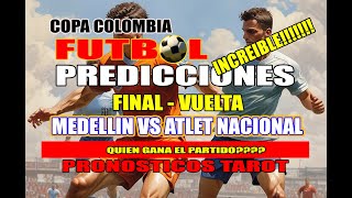 🔮PREDICCIONES⚽COPA COLOMBIA 🏆Prediccion  MEDELLIN VS ATLETICO NACIONAL