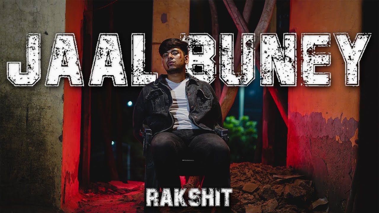 JAAL BUNEY - Rakshit (Official Music Video)