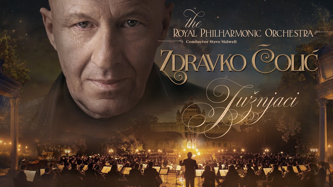 Zdravko Čolić & Royal Philharmonic Orchestra - Južnjaci (Official video)