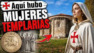Aquí hubo MUJERES TEMPLARIAS