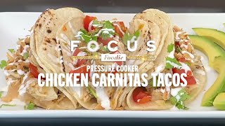 Focus Foodie | The High Note | Pressure Cooker Chicken Carnitas Tacos | Episode 2