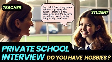 4 Smart Answers for Private School Interview about Hobby. Private school admission,