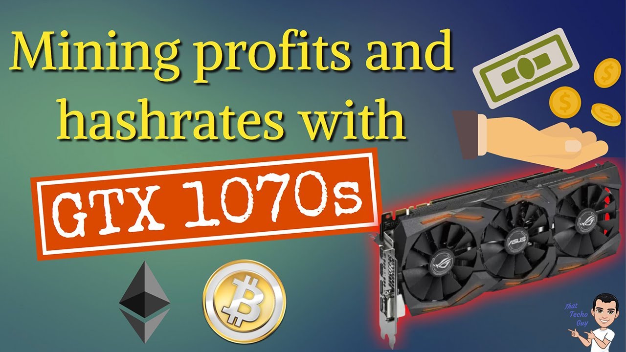 profit bitcoin mining gtx 1070