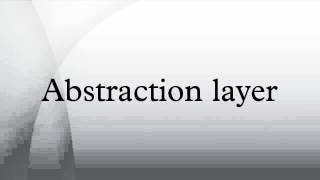 Abstraction layer