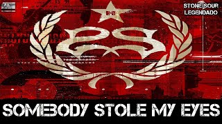 Stone Sour - Somebody Stole My Eyes (Tradução)