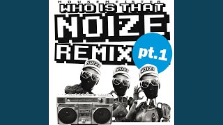 Who Is That Noize (CLP Remix)