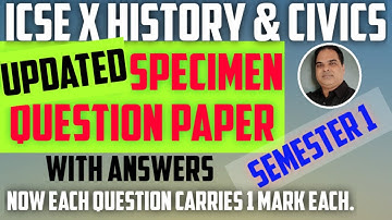 ICSE X HISTORY & CIVICS UPDATED SPECIMEN PAPER FOR FIRST SEMESTER 2021-2022