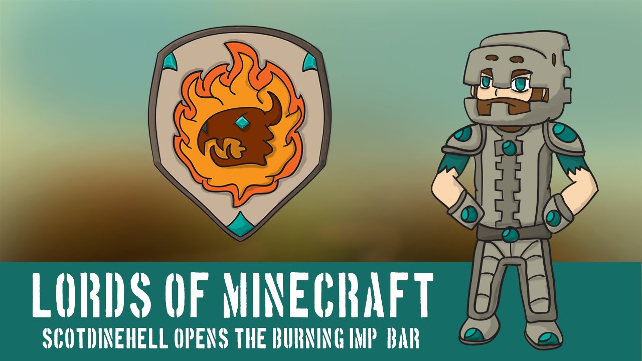 Lords of Minecraft - Lochtness Brothers - Scotdinehell Opens the Burning Imp Bar