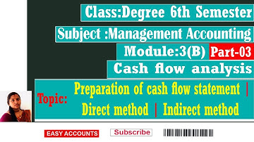 Degree 6th Sem| Management Accounting | Module -3(B)| Cash flow analysis | Part-03 |Easy Accounts |