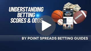 How To Understand Betting Scores and Odds