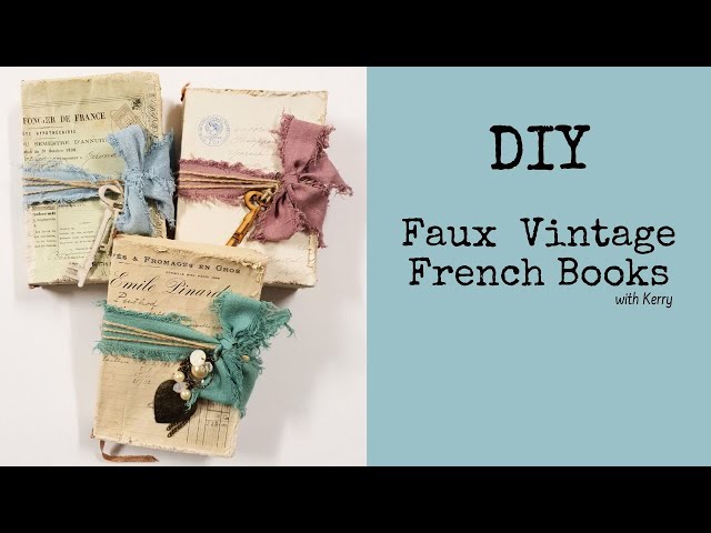 DIY Faux Vintage or Antique French Books with Kerry - YouTube