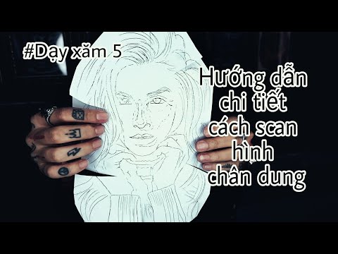 Dạy xăm I Hướng dẫn chi tiết cách scan hình xăm chân dung và các mẹo nhỏ cực quan trọngI Đông Tribal