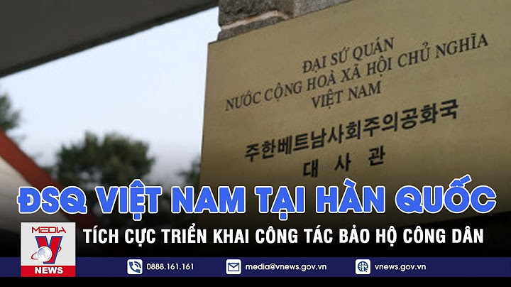 Có bao nhiêu đại sứ quán tại việt nam năm 2024