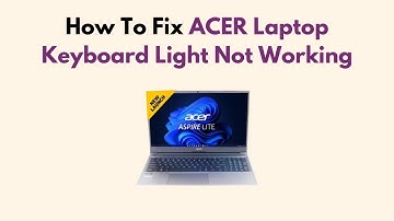 How To Fix ACER Laptop Keyboard Light Not Working