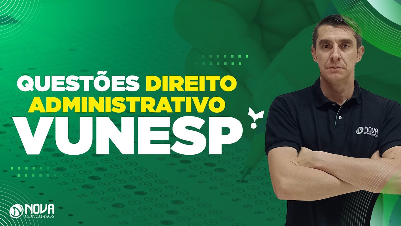 Questões Direito Administrativo para a banca Vunesp