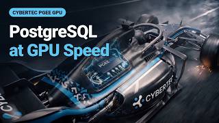 PostgreSQL at GPU Speed: Lights Out for Slow Queries | CYBERTEC PGEE GPU