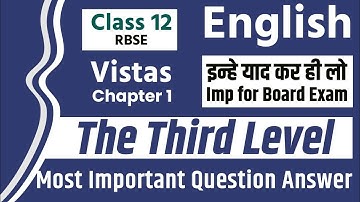 The Third Level | Vistas | Class 12 English | RBSE | Important question answers for board exam