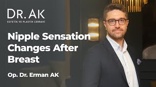 Nipple Sensation Changes After Breast Augmentation | Dr. Erman Ak Explains What Does Drop And Fluff Mean In Breast Augmentation Op Dr Erman Ak