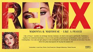 Mad'House, Madonna - Like a Prayer (Cozy Production Remix)