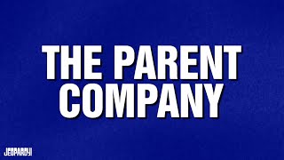 The Parent Company | Category | JEOPARDY!