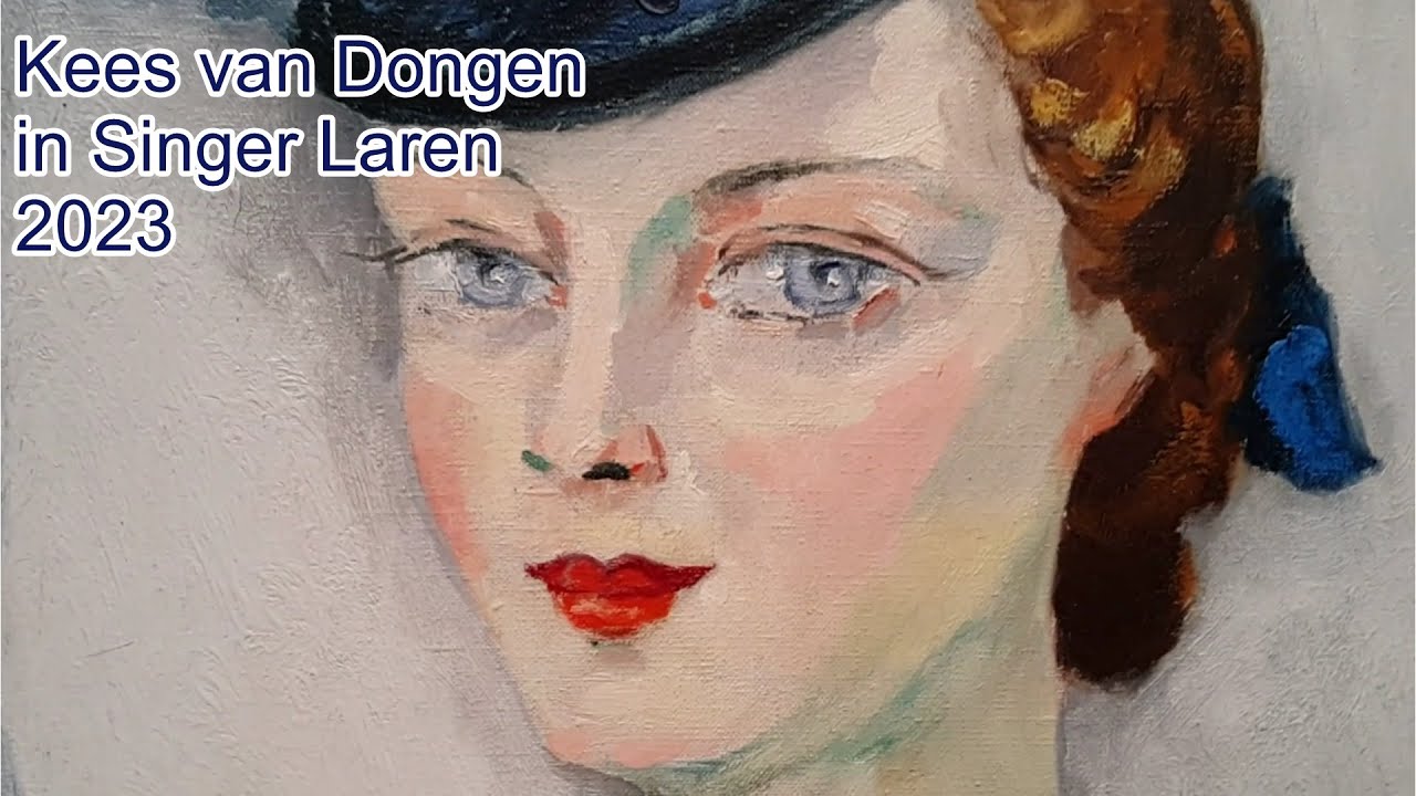 Kees van Dongen , Museum Singer Laren , Laren zo 19 febr 2023 - YouTube