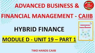ABFM CAIIB MODULE D UNIT 19 PART 1 I ADVANCED BUSINESS AND FINANCIAL MANAGEMENT I TWO HANDS CAIIB