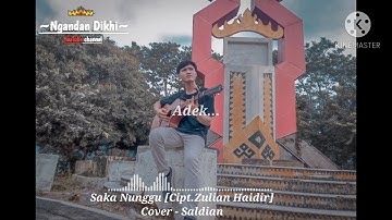 Saka Nunggu|Cipt.Zulian Haidir| Cover - Saldian