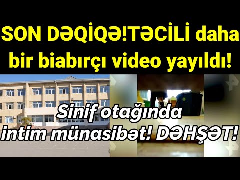 SON DƏQİQƏ! Sinif otağında intim münasibət: daha bir biabırçı video yayıldı! DƏHŞƏT!