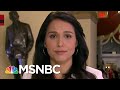 Tulsi Gabbard On Conflict With Iran: 'We've Got To Choose Diplomacy' | Katy Tur | MSNBC