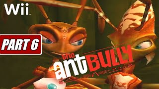 The Ant Bully Gameplay Nintendo Wii Walkthrough Part 6