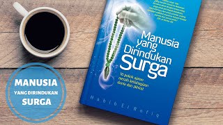 BUKU MOTIVASI ISLAM MANUSIA YANG DIRINDUKAN SURGA 10 POKOK AJARAN MARAIH KEBAHAGIAAN DUNIA AKHIRAT