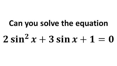 Solve the equation 2 sin^2 x + 3 sin x + 1 = 0