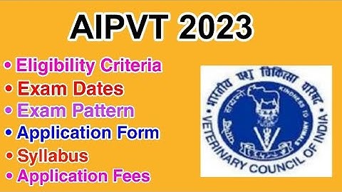 AIPVT 2023 - Eligibility Criteria, Exam Date, Application form, Syllabus, Exam Pattern, Counseling