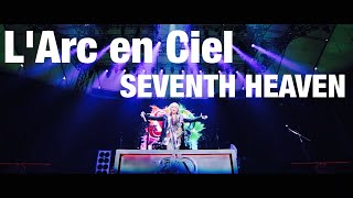 【L'Arc en Ciel】SEVENTH HEAVEN（30th L'Anniversary）