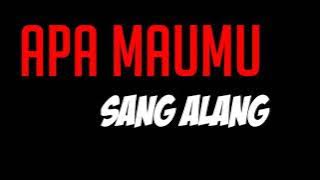 Sang alang Apa maumu karaoke