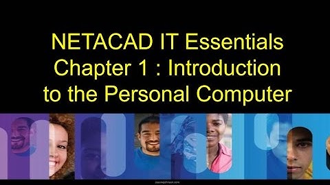 NETACAD IT Essentials, Chapter 1 : Introduction to the Personal Computer
