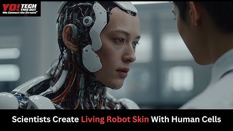 Scientists Create Living Robot Skin With Human Cells