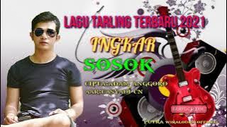 #sosokreal #tarling LAGU TARLING TERBARU 2021 SOSOK INGKAR JANJI  CIPTA ADAM ANGGORO ARR CASYADI CN