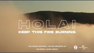 HOLA! - Keep This Fire Burning (Lyric Video)