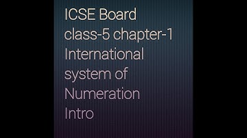 ICSE Board Class 5 chapter-1 large number (International system of Numeration)intro