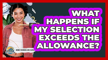 What Happens If My Selection Exceeds The Allowance?