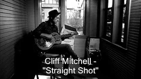Cliff Mitchell - "Straight Shot"