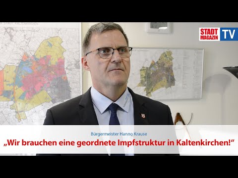 „Wir brauchen eine geordnete Impfstruktur in Kaltenkirchen!“ | Bürgermeister Hanno Krause