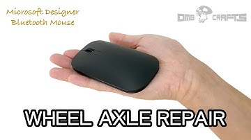 Wheel Axle Repair - Microsoft Designer Bluetooth Mouse [OMG CRAFTS]