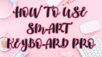 HOW TO USE SMART KEYBOARD PRO