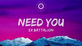 Need You Lyrics Video -  Ex Battalion