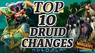 Is Druid the best in Cataclysm? Top 10 Changes!