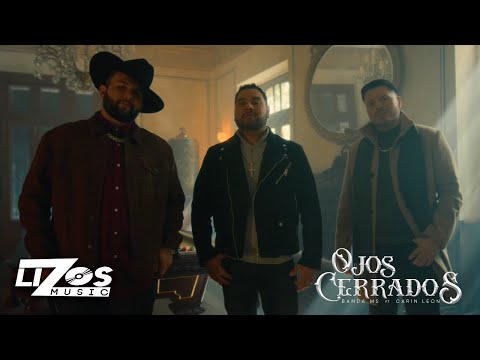 BANDA MS FEAT. CARIN LEÓN - OJOS CERRADOS (VIDEO OFICIAL)